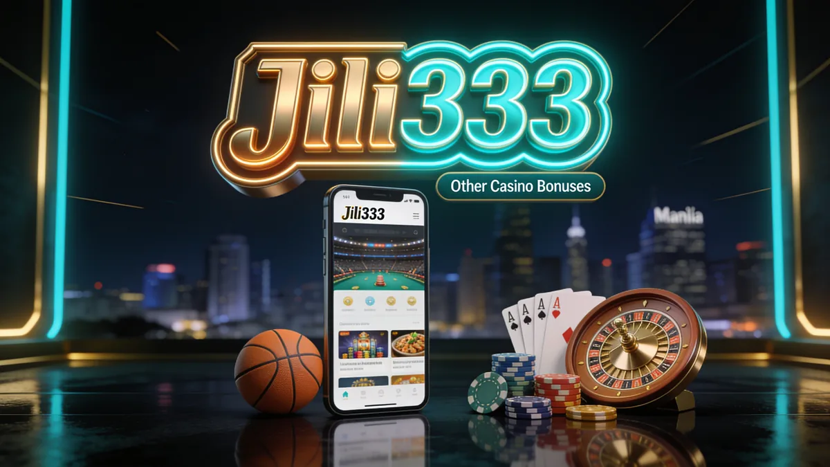 Other Casino Bonuses at jili333 — jili333 in the Philippines
